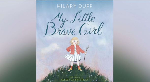 Hilary Duff quiere ser inspiración con libro para niños ‘My Little Brave Girl’