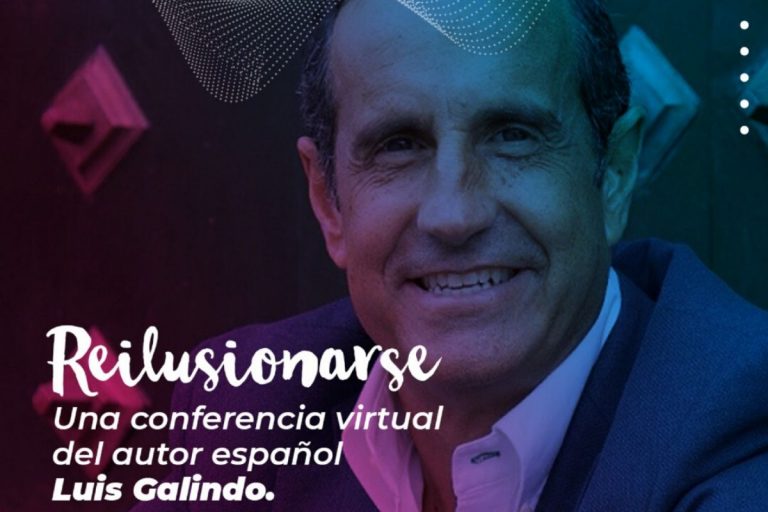 No puede perderse la conferencia virtual “Reilusionarse” de Luis Galindo