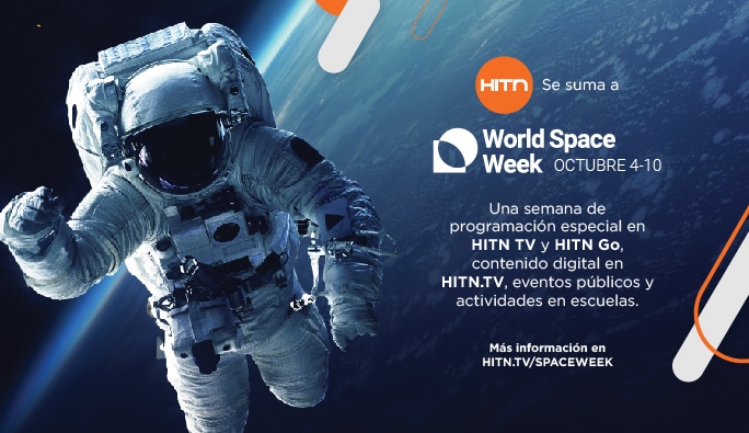 HITN se une a las celebraciones de la Semana Mundial del Espacio para inspirar a la próxima generación de hispanos en el espacio